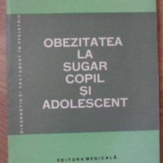 OBEZITATEA LA SUGAR, COPIL SI ADOLESCENT-C. ARION, D. DRAGOMIR, V. POPESCU