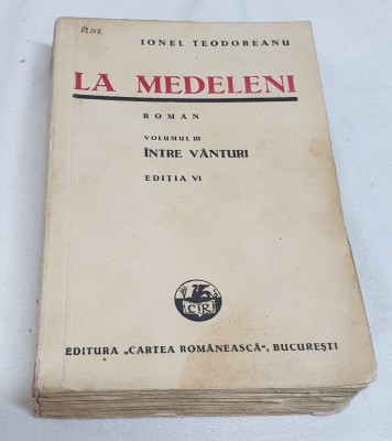 Carte de colectie anul 1942 LA MEDELENI - INTRE VANTURI - Ionel Teodoreanu foto