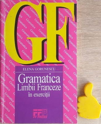 Gramatica limbii franceze in exercitii Elena Gorunescu foto