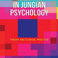 The Self in Jungian Psychology: Theory and Clinical Practice