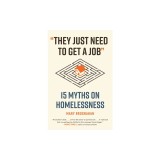 They Just Need to Get a Job: 15 Myths on Homelessness