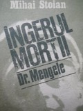 Ingerul mortii - Dr. Mengele - Mihai Stoian
