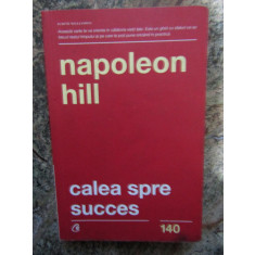 CALEA SPRE SUCCES - NAPOLEON HILL