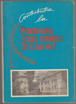 Contributii la Monografia Scolii Generale nr. 1 Birlad / Barlad foto
