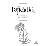 Lafk&aacute;di&oacute;, az oroszl&aacute;n, aki visszalőtt - Shel Silverstein