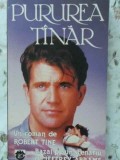 Pururea T&acirc;năr - Robert Tine, RAO 1992, Roman, Beletristica, Paperback, 160 pagini