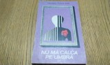 HENRIETTE YVONNE STAHL (dedicatie-autograf) - Nu ma Calca pe Umbra - Editura pentru Literatura, 1969, 108 p.; coperta originala