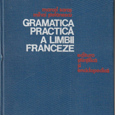 MARCEL SARAS, MIHAI STEFANESCU - GRAMATICA PRACTICA A LIMBII FRANCEZE ( 1976 )