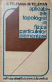 APLICATII ALE TOPOLOGIEI IN FIZICA PARTICULELOR ELEMENTARE-C. TELEMAN, M. TELEMAN-280205