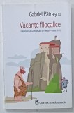 VACANTE FILOCALICE de GABRIEL PATRASCU , 2016