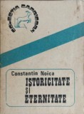Istoricitate si Eternitate - Constantin Noica, Capricorn 1988, Filosofie Romana, 332 pagini