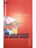 Martin Page - M-am hotarat sa devin prost (Editia: 2004)