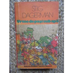 Stig Dagerman - Urme de pași sub apă