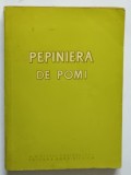PEPINIERA DE POMI de T. BORDEIANU , N. STEFAN , I. MODORAN , I. BODI , A. LIACU si O. TUDOSESCU , 1960 *MINIMA UZURA