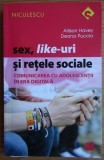 Allison Havey, Deana Puccio - Sex, like-uri si retele sociale. Comunicarea cu adolescentii in era digitala (ed. Niculescu / col. Semnal)