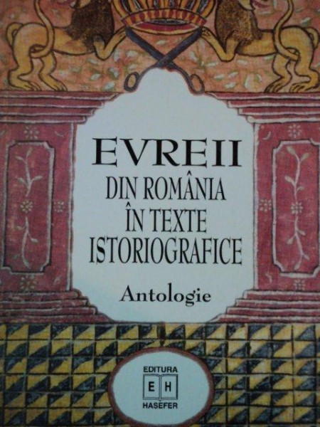 EVREII DIN ROMANIA IN TEXTE ISTORIOGRAFICE , ANTOLOGIE , 2004 , PREZINTA INSEMNARI CU MARKERUL