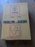 Probleme De Algebra - C.cosnita F.turtoiu ,536610, Tehnica