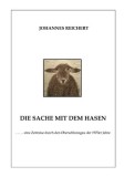 Die Sache mit dem Hasen: eine Zeitreise durch den Oberschlunzgau der 1970er Jahre