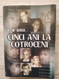 Iosif Boda Cinci ani la cotroceni