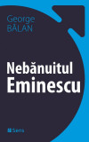 Nebanuitul Eminescu &ndash; George Balan
