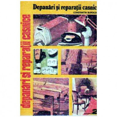 Constantin Burdescu - Depanari si reparatii casnice vol.II - 105066 foto