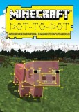 Minecraft Dot-To-Dot: 40 Incredible Puzzles with Up to 1,000 Dots