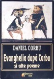 EVANGHELIA DUPA CORBU SI ALTE POEME (CU DEDICATIA AUTORULUI)-DANIEL CORBU-272122