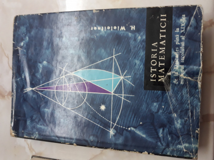 Istoria matematicii , de la Descartes pana la mijlocul secolului al XIX lea