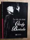 La vie en rose cu Clody Bertola- Ludmila Patlanjoglu