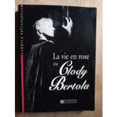 La vie en rose cu Clody Bertola- Ludmila Patlanjoglu