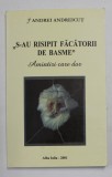 &#039; S - AU RISIPIT FACATORII DE BASME &#039; - AMINTIRI CARE DOR de ANDREI ANDREICUT , 2001