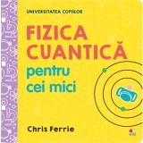 Universitatea copiilor. Fizica cuantică pentru cei mici