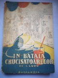 In bataia crucisatoarelor - I. Ludo, Carte Veche 1947, Calatorii Egipt Cipru, Bibliofilie, 112 pagini, 17/12 cm