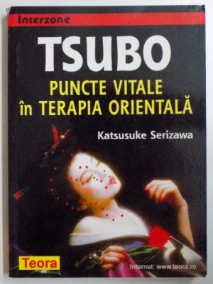 TSUBO, PUNCTE VITALE IN TERAPIA ORIENTALA de KATSUSUKE SERIZAWA, 2006 foto