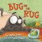 Bug on a Rug