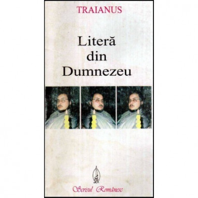 Traianus - Litera din Dumnezeu - 118172 foto