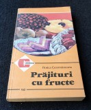 Carte de Bucate - Gastronomie - Retete preparate Culinare PRAJITURI CU FRUCTE