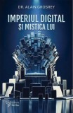 Imperiul digital şi mistica lui - Paperback brosat - For You