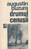 AUGUSTIN BUZURA - DRUMUL CENUSII