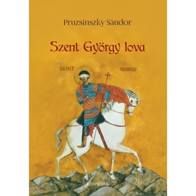 Szent Gy&amp;ouml;rgy lova foto