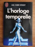 A. E. van Vogt - L&#039;horloge temporelle