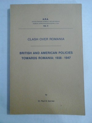CLASH OVER ROMANIA - BRITISH AND AMERICAN POLICIES TOWARDS ROMANIA: 1938-1947 vol.II - Paul D. Quinian - Los Angeles, 1977 foto