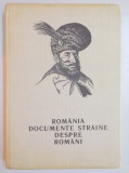 ROMANIA , DOCUMENTE STRAINE DESPRE ROMANI , EDITIA A II A , 1992