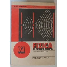 FIZICA - MANUAL PENTRU CLASA A XI -A de NICOLAE GHERBANOVSCHI ...STEFAN LEVAI , 1985