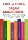 Dream Management - Paperback brosat - Mirela Oprea - Cartex