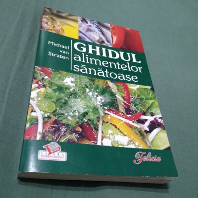 GHIDUL ALIMENTELOR SANATOASE -MICHAEL VAN STRATEN foto