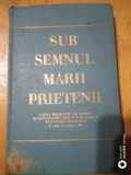 Sub semnul marii prietenii-vizita delegatiei guv a R.P.R in Uniunea Sovietica