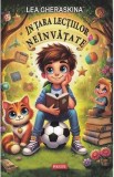 Cumpara ieftin In tara Lectiilor Neinvatate - Lea Gheraskina