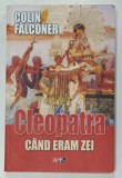 CLEOPATRA - CAND ERAM ZEI de COLIN FALCONER , 2001