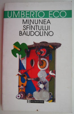 Minunea Sfantului Baudolino &amp;ndash; Umberto Eco foto